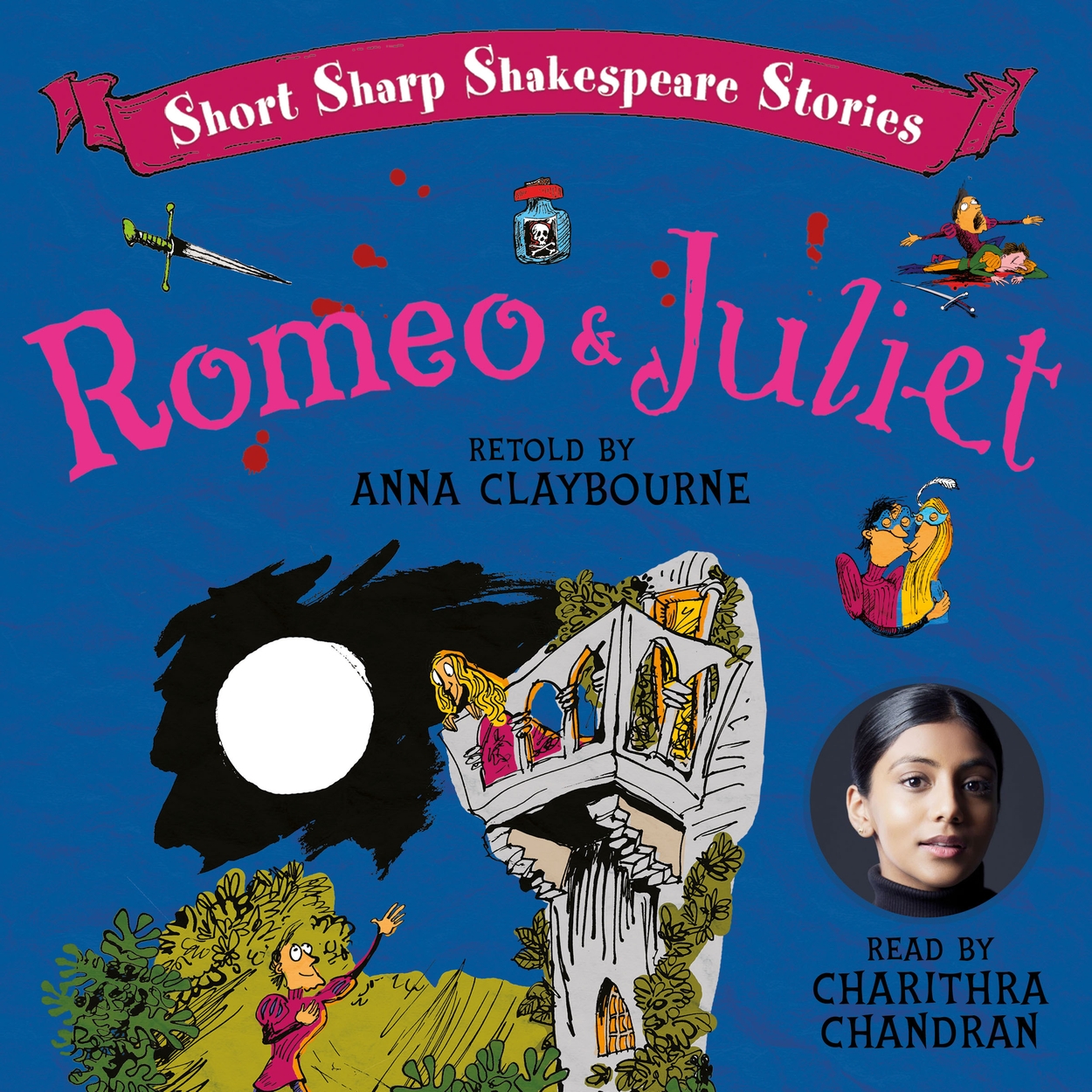 Short, Sharp Shakespeare Stories Romeo and Juliet by Anna Claybourne
