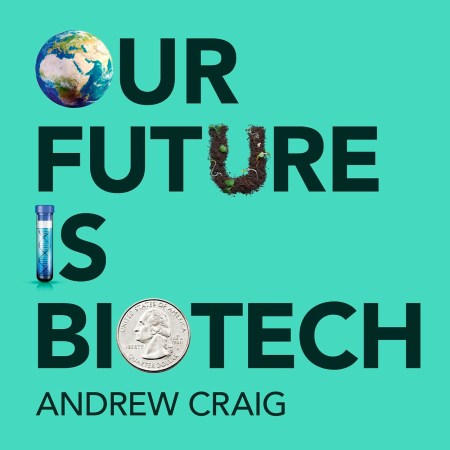 Our Future is Biotech