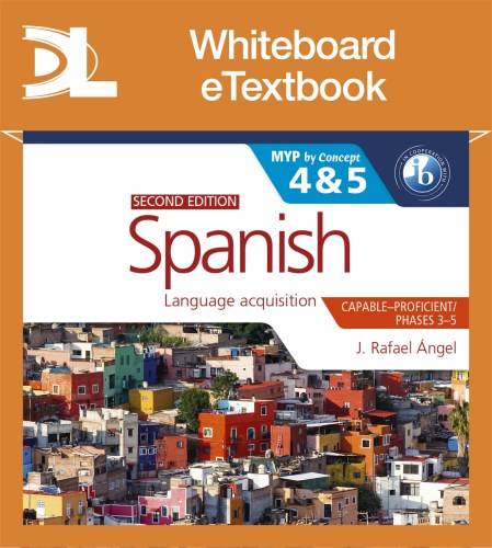 Spanish for the IB MYP 4&5 (Capable-Proficient/Phases 3-4, 5-6): MYP by Concept Second edition Boost Course eBook