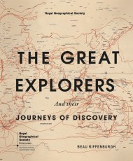 The Great Explorers and Their Journeys of Discovery (Royal Geographical Society)