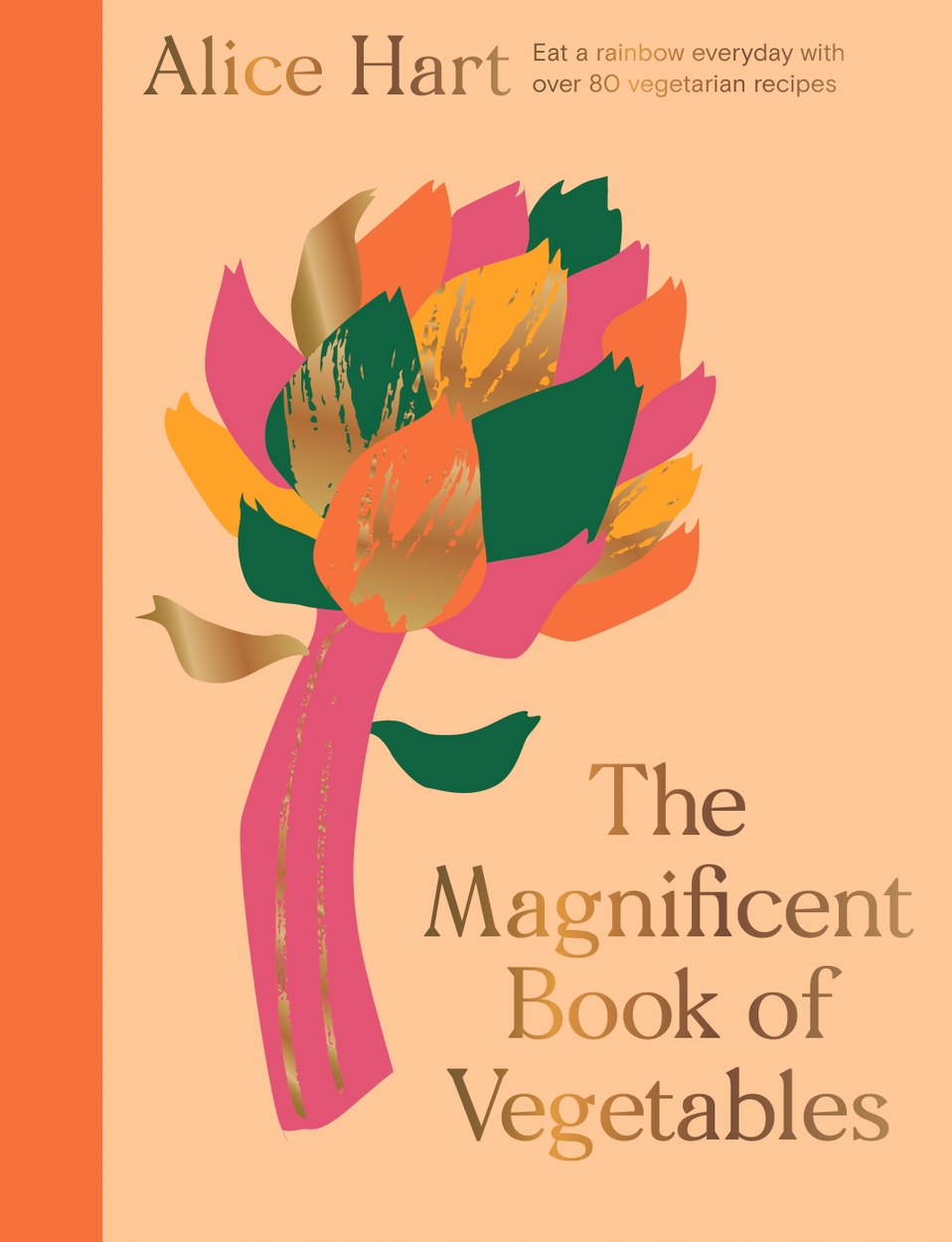 The Magnificent Book of Vegetables by Alice Hart | Hachette UK