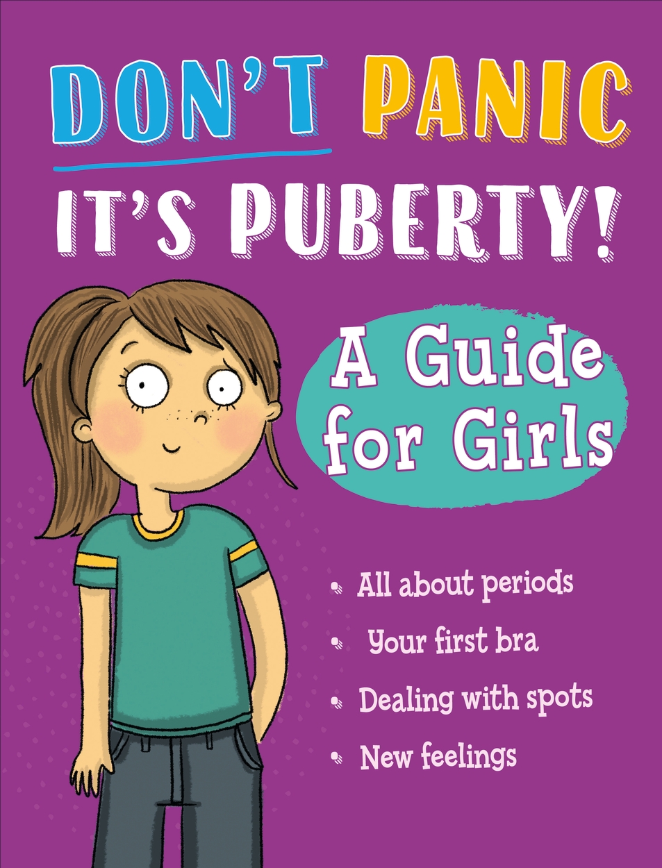 Puberty Don't Panic, It's Puberty!: A Guide for Girls by Anna Claybourne | Hachette  UK