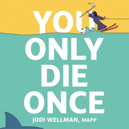 You Only Die Once by Jodi Wellman | Hachette UK