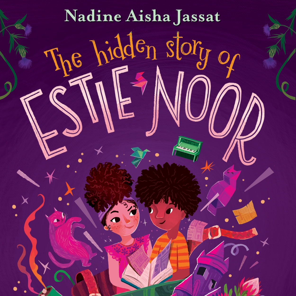 The Hidden Story of Estie Noor by Nadine Aisha Jassat Hachette UK