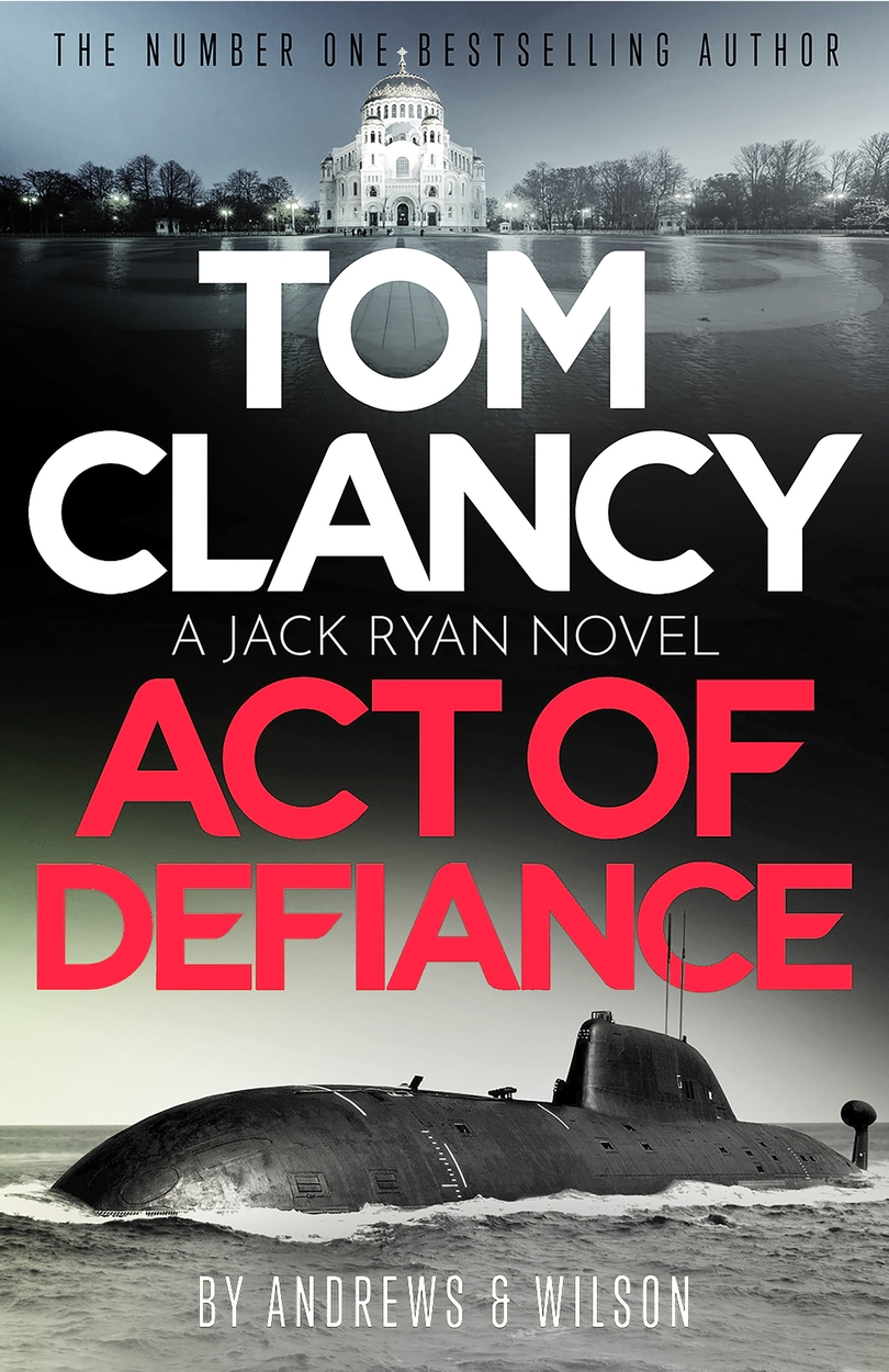 Tom Clancy Act of Defiance by Jeffrey Wilson | Hachette UK