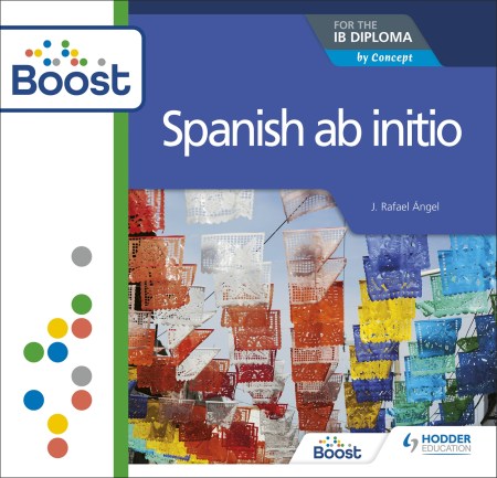 Spanish ab initio for the IB Diploma: Boost