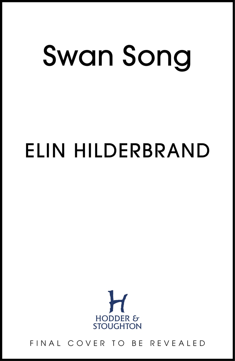 Swan Song by Elin Hilderbrand Hachette UK