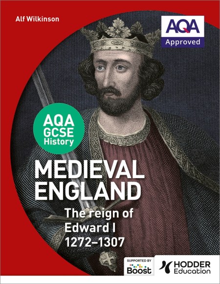 AQA GCSE History: Medieval England – the Reign of Edward I 1272-1307: Boost eBook