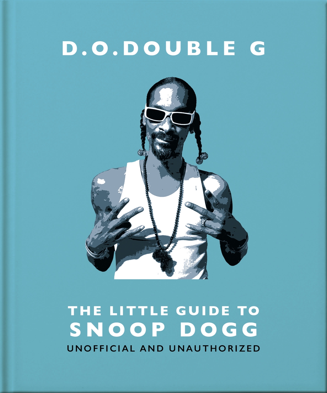 D. O. DOUBLE G: The Little Guide to Snoop Dogg by | Hachette UK