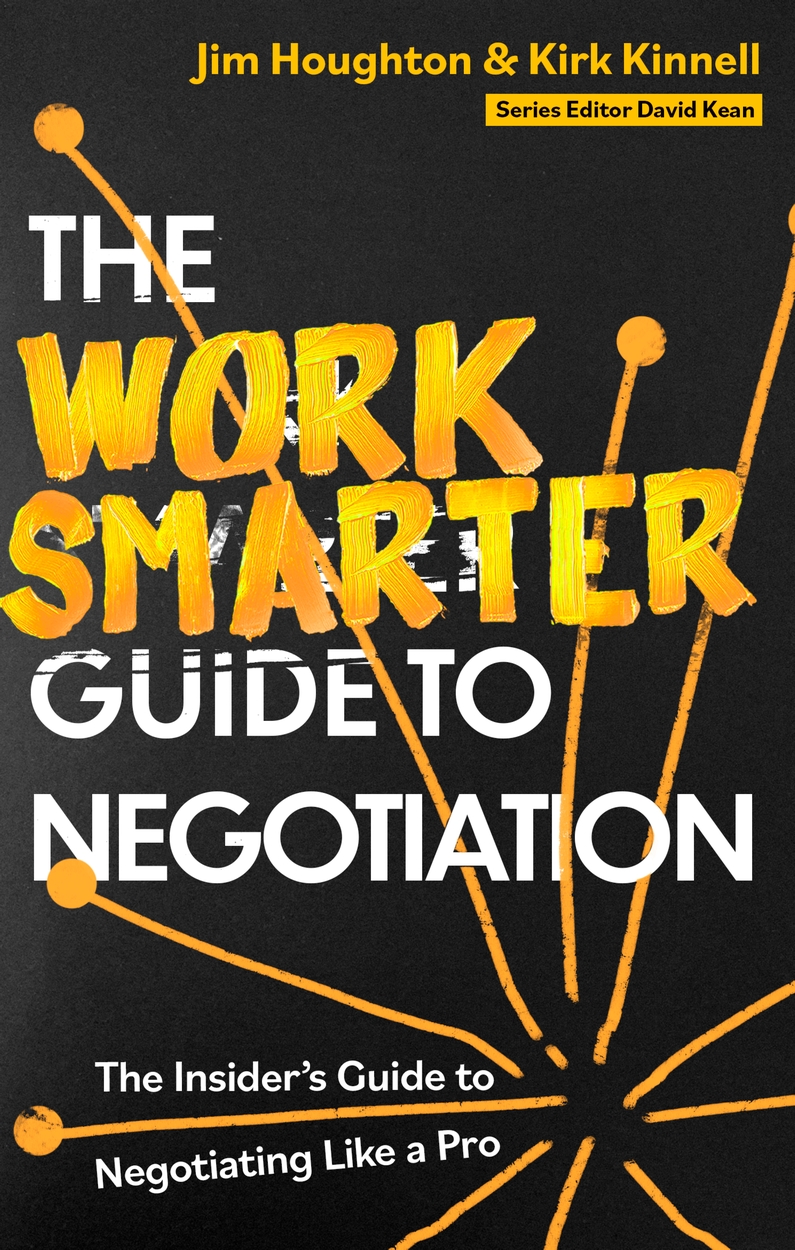 The Work Smarter Guide to Negotiation by Jim Houghton | Hachette UK