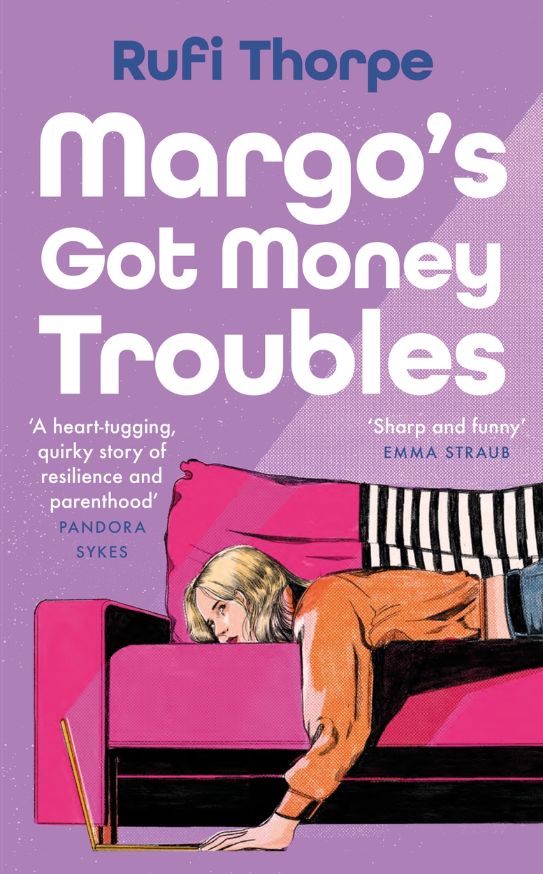 Margo’s Got Money Troubles by Rufi Thorpe Hachette UK