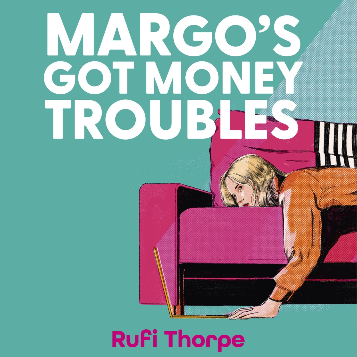 Margo’s Got Money Troubles by Rufi Thorpe Hachette UK