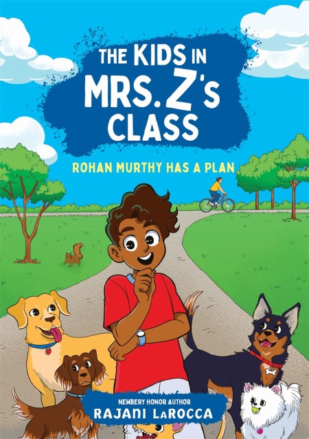 Rohan Murthy Has a Plan (The Kids in Mrs. Z’s Class #2)