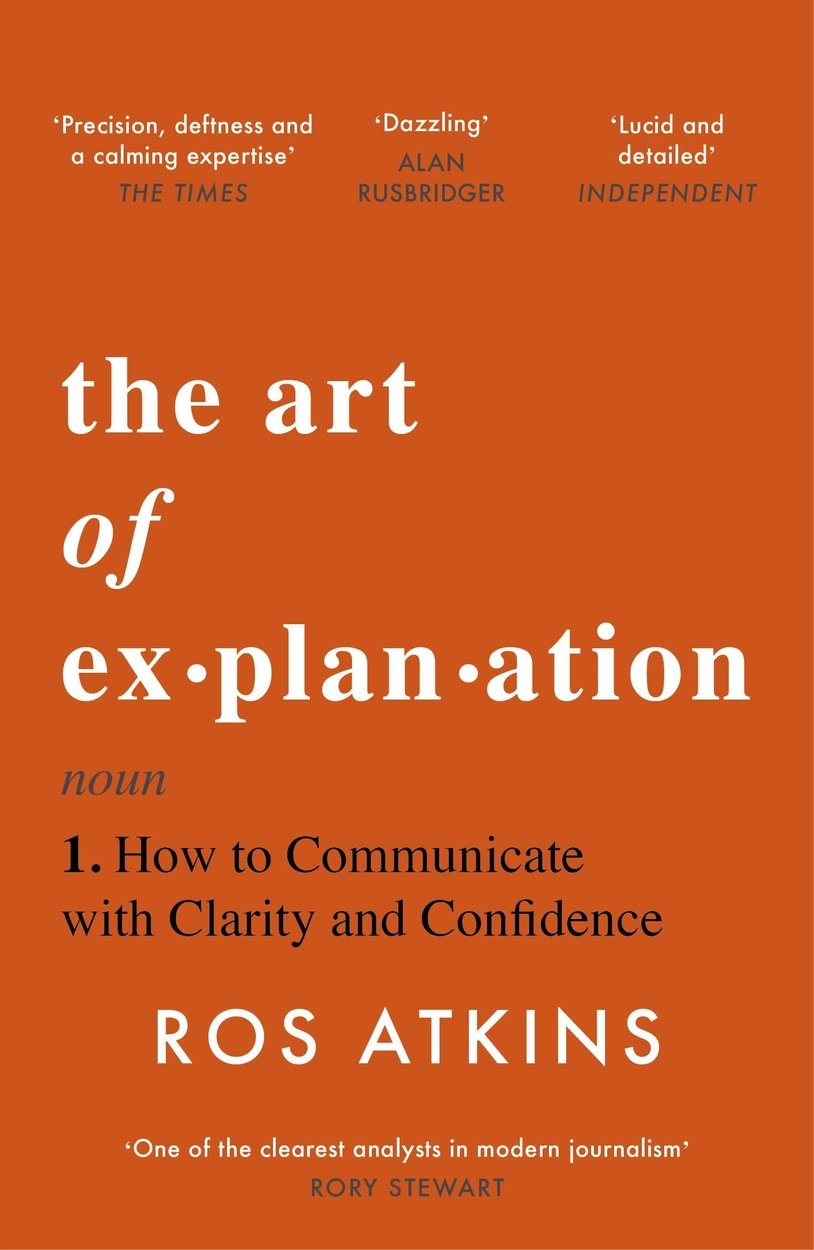 The Art of Explanation by Ros Atkins