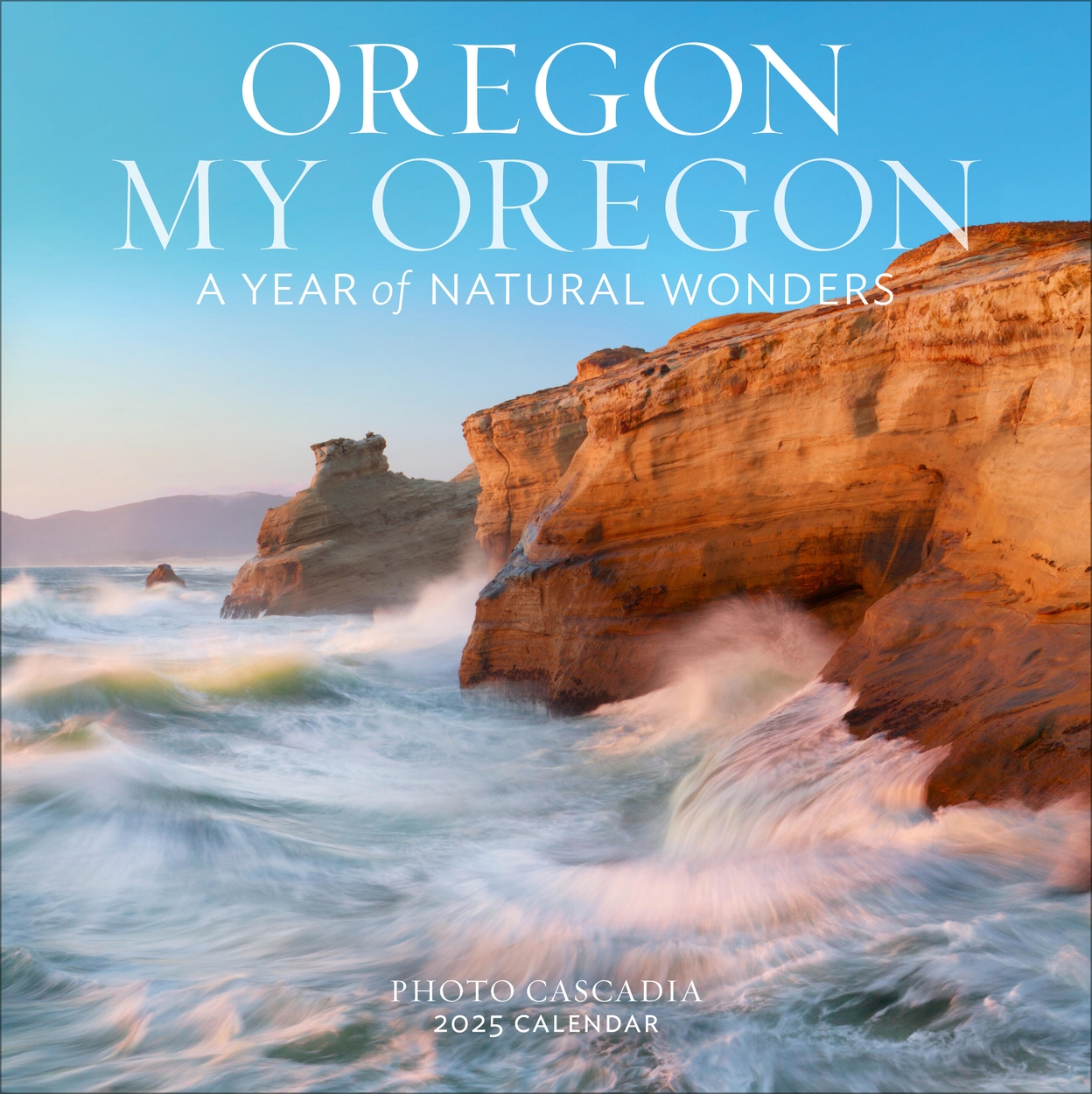 Oregon My Oregon Wall Calendar 2025 By Photo Cascadia Hachette UK Hbg Title 9781523524877 Fd85b1