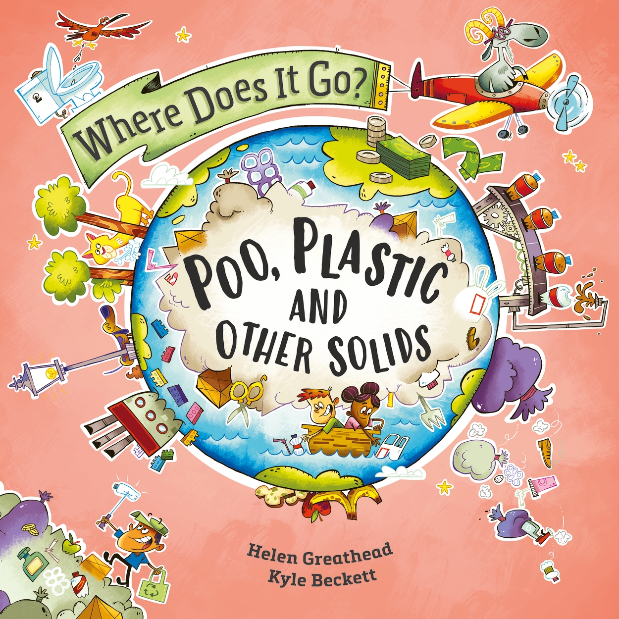 Where Does It Go?: Poo, Plastic and Other Solids by Helen Greathead ...