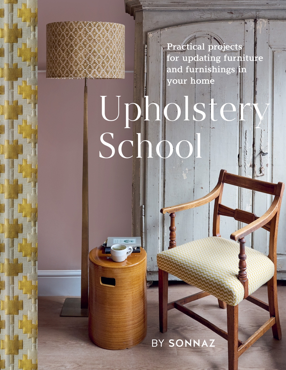 Upholstery School by Sonnaz Nooranvary Hachette UK