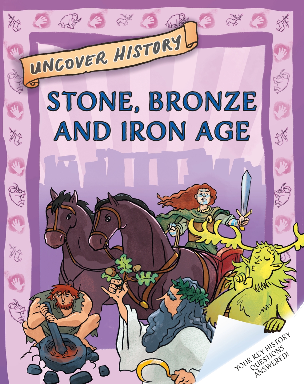 Uncover History Stone, Bronze and Iron Age by Clare Hibbert Hachette UK