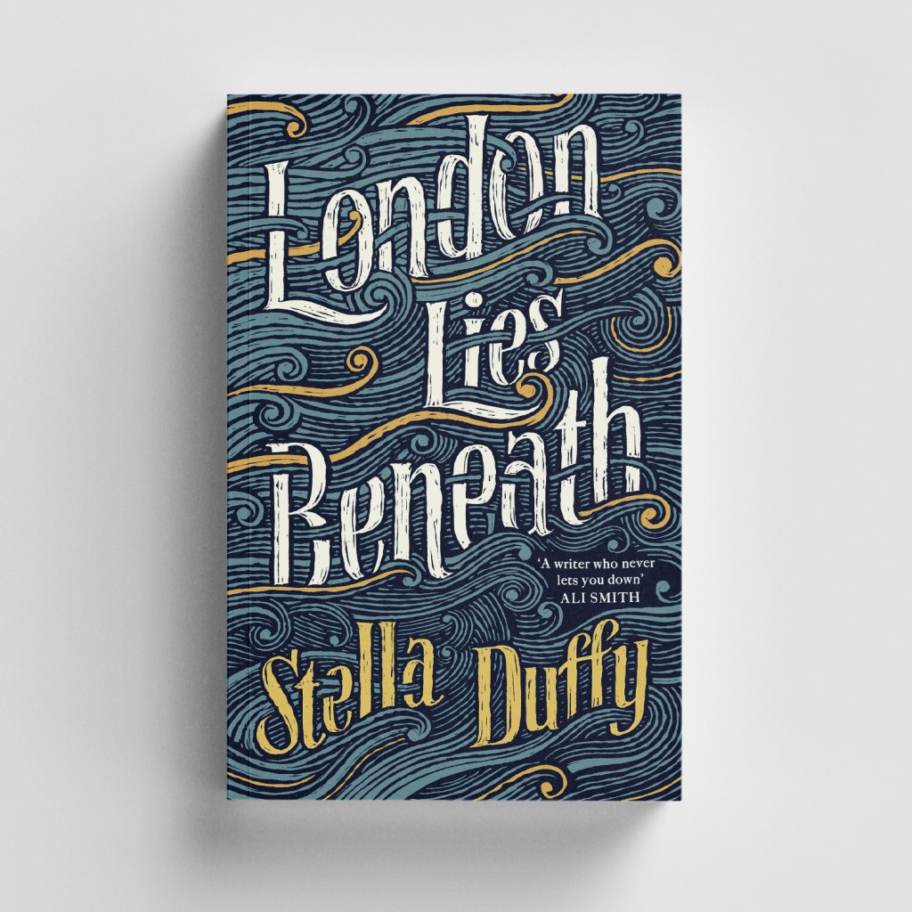 London Lies Beneath by Stella Duffy