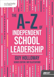 The A-Z of Independent School Leadership