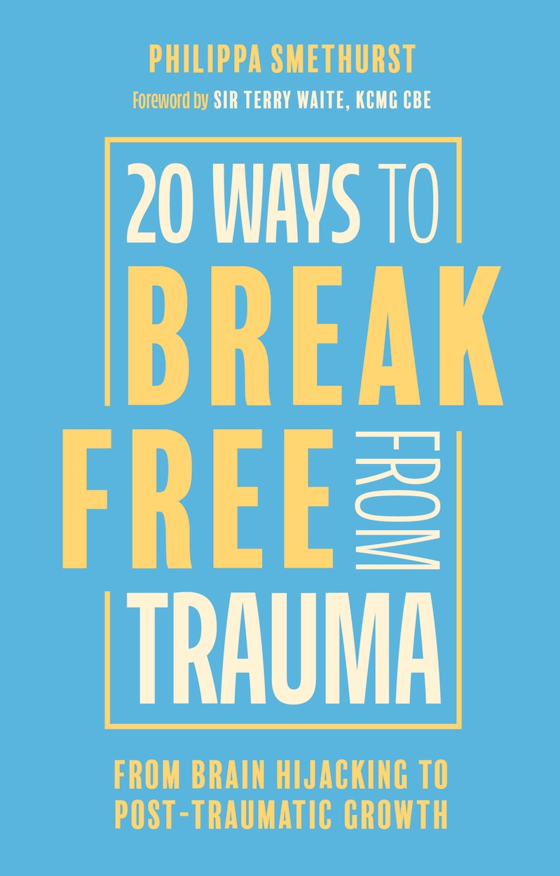20 Ways to Break Free From Trauma by Philippa Smethurst | Hachette UK