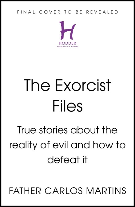 The Exorcist Files By Father Carlos Martins Hachette Uk
