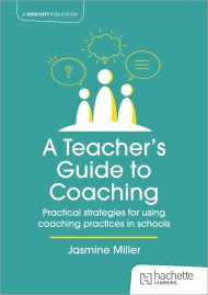 A Teacher’s Guide to Coaching: Practical strategies for using coaching practices in schools