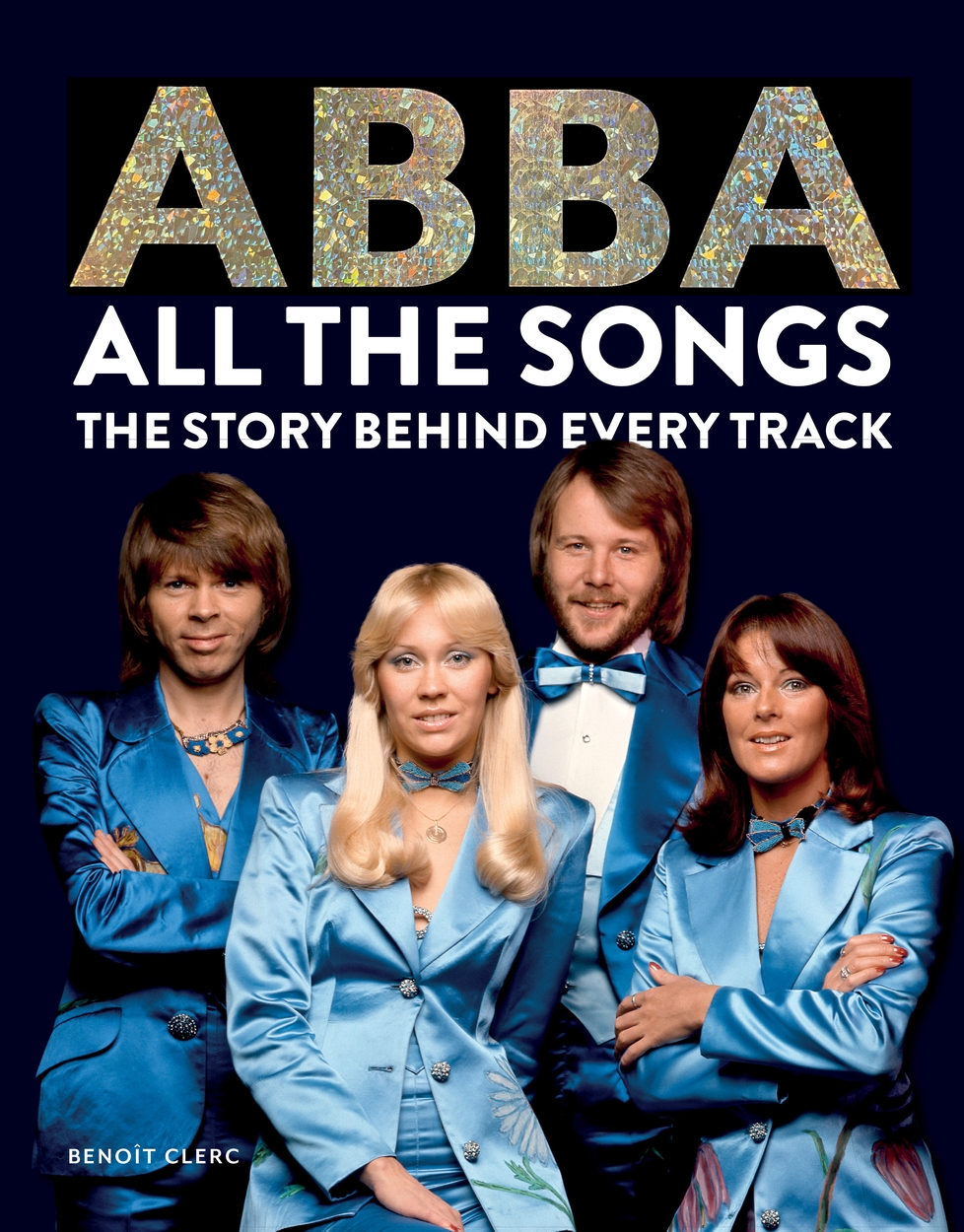 Abba: All The Songs by Benoît Clerc | Hachette UK