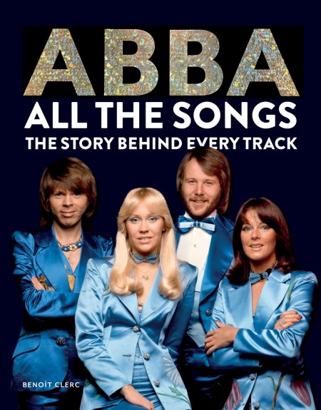 Abba: All The Songs by Benoît Clerc | Hachette UK