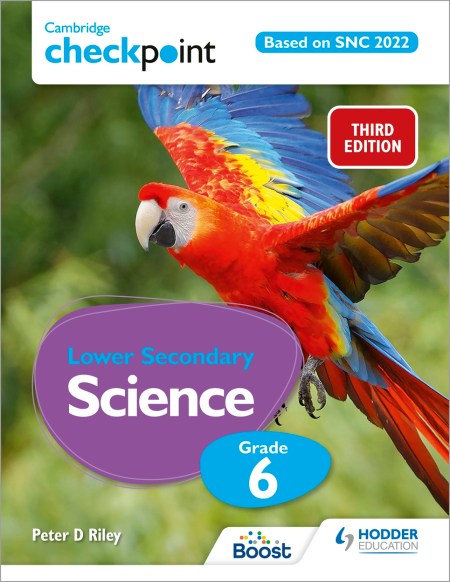 Cambridge Checkpoint Lower Secondary Science Student’s Book Grade 6 Based on SNC 2022 Boost eBook