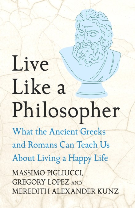 Live Like A Philosopher by Massimo Pigliucci | Hachette UK