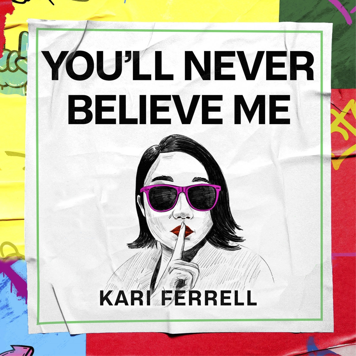 You’ll Never Believe Me by Kari Ferrell | Hachette UK