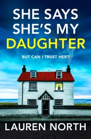 She Says She’s My Daughter