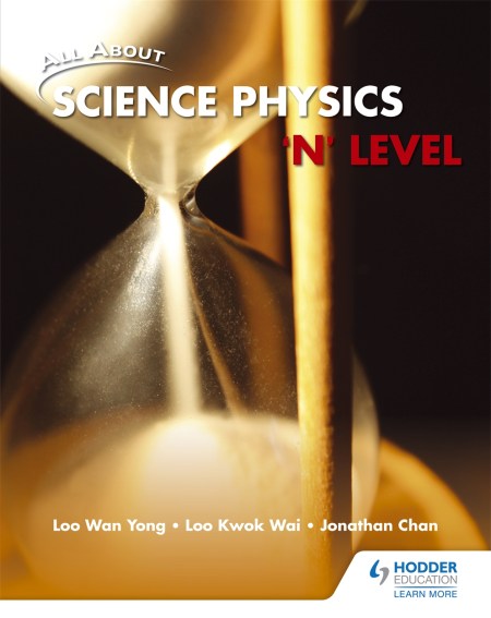 All About Science Physics: ‘N’ Level Textbook