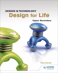 Design for Life: D&T Upper Secondary Textbook