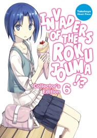 Invaders of the Rokujouma!? Collector’s Edition 6 (Light Novel)