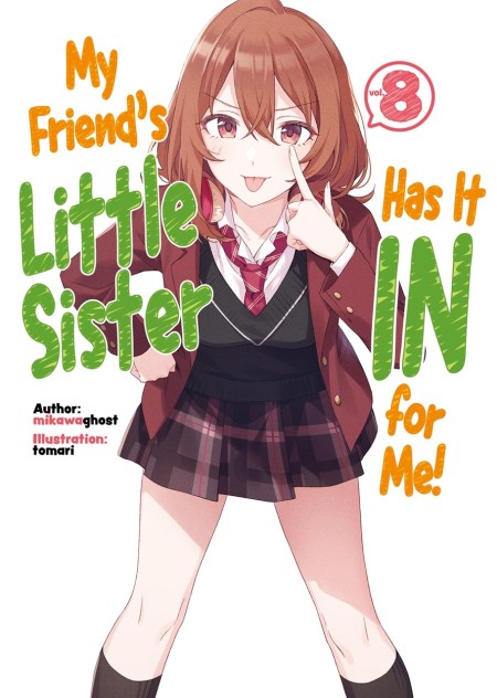 My Friend’s Little Sister Has It In For Me! Volume 8 (Light Novel)