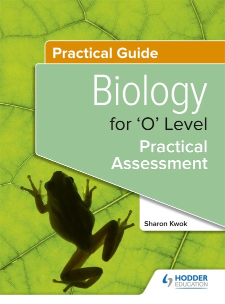 Practical Guide: Biology for ‘O’ Level