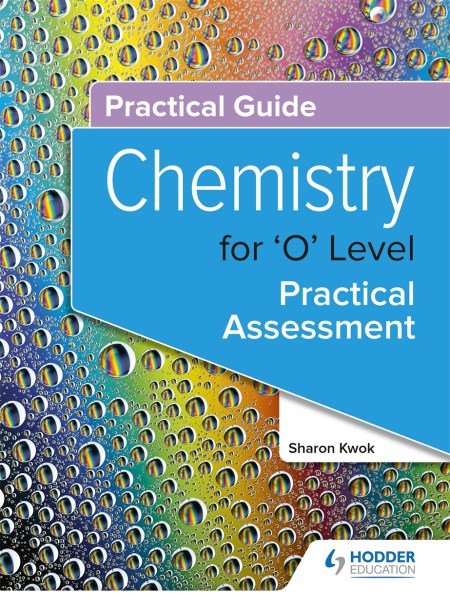 Practical Guide: Chemistry for ‘O’ Level