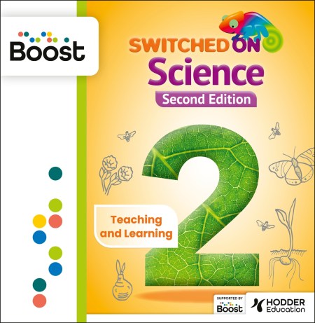 Switched on Science Year 2 2nd edition Boost Teaching and Learning Resources