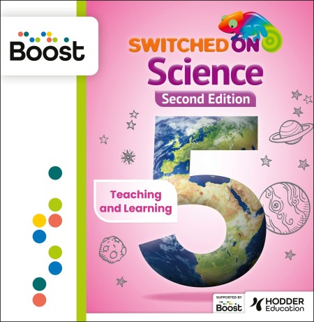 Switched on Science Year 5 2nd edition Boost Teaching and Learning Resources