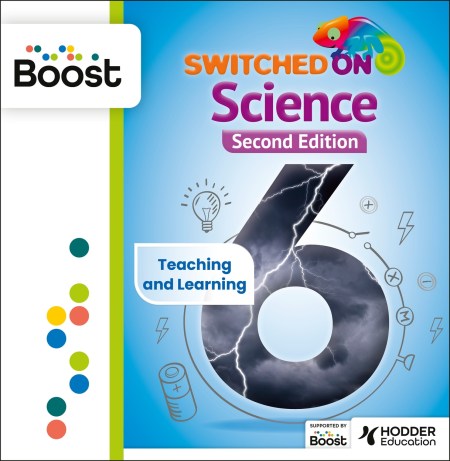 Switched on Science Year 6 2nd edition Boost Teaching and Learning Resources
