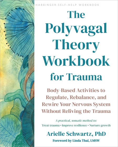 The Polyvagal Theory Workbook for Trauma
