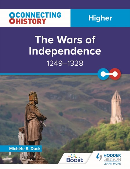 Connecting History: Higher The Wars of Independence, 1249–1328: Boost eBook