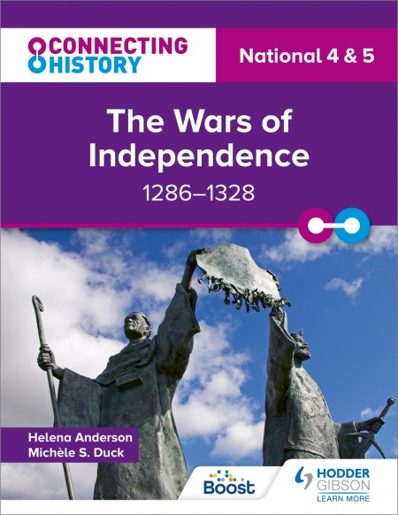 Connecting History: National 4 & 5 The Wars of Independence, 1286–1328: Boost eBook