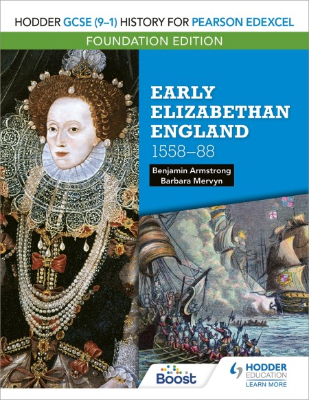 Hodder GCSE (9–1) History for Pearson Edexcel Foundation Edition: Early Elizabethan England 1558–88: Boost eBook