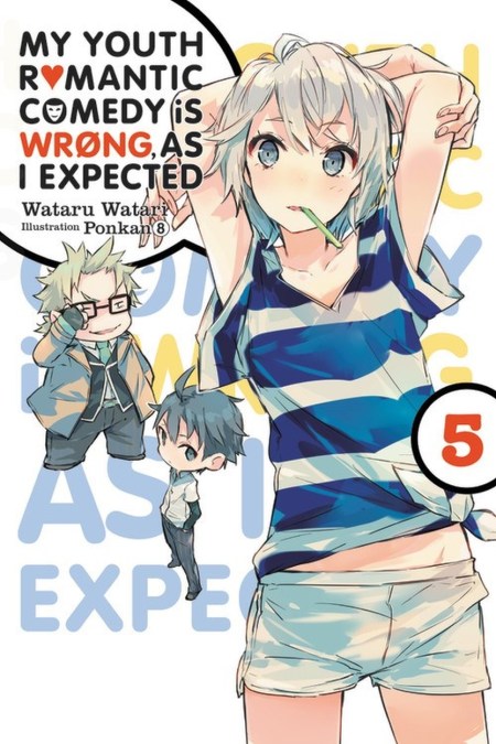 My Youth Romantic Comedy Is Wrong, As I Expected, Vol. 5 (Novel)