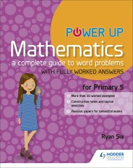 Power Up Maths A Complete Guide to Word Problems Primary 5