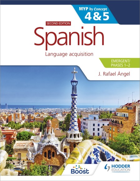 Spanish for the IB MYP 4&5 (Emergent/Phases 1-2): By Concept Second edition Boost eBook