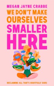We Don’t Make Ourselves Smaller Here